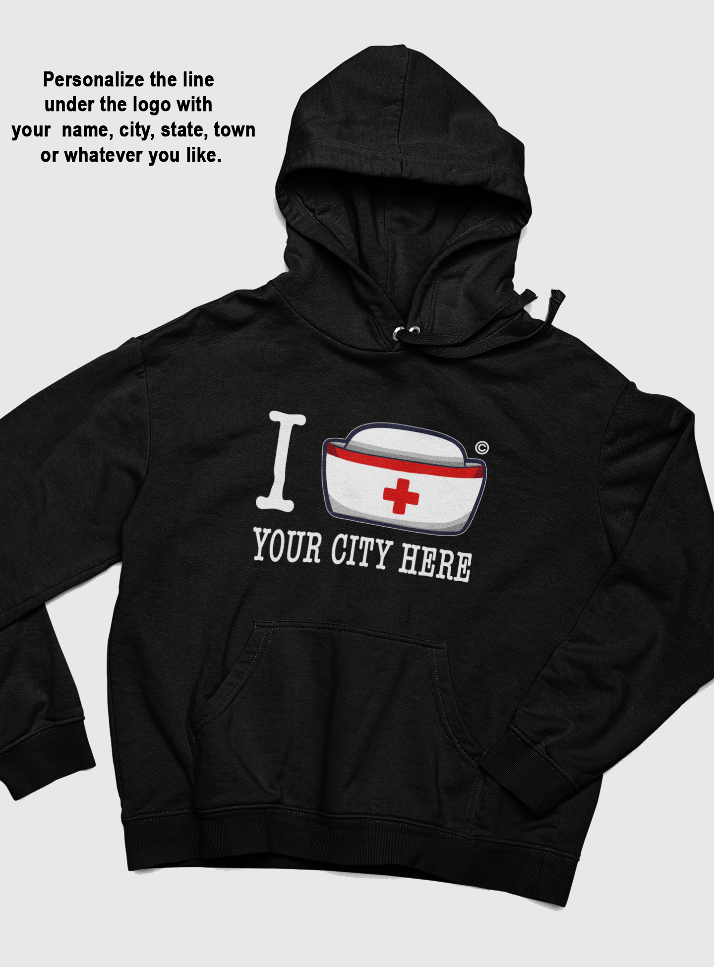 Black I Nurse America hoodie showing where your custom city text is printed